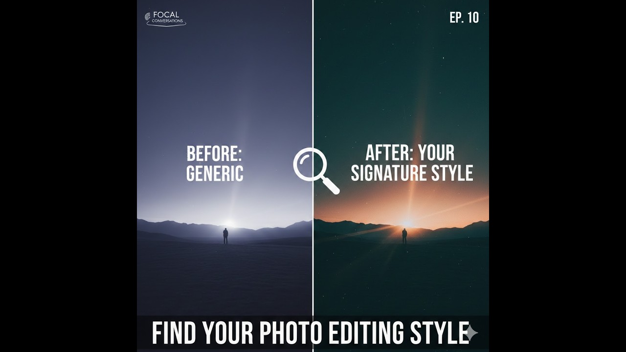 How to Discover Your Unique Editing Style |Focal Conversations Ep. 10