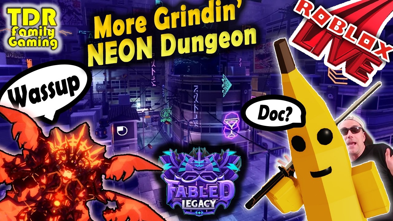MORE GRINDIN' NEON DISTRICT! FABLED LEGACY NEW DUNGEON - LIVE - Roblox