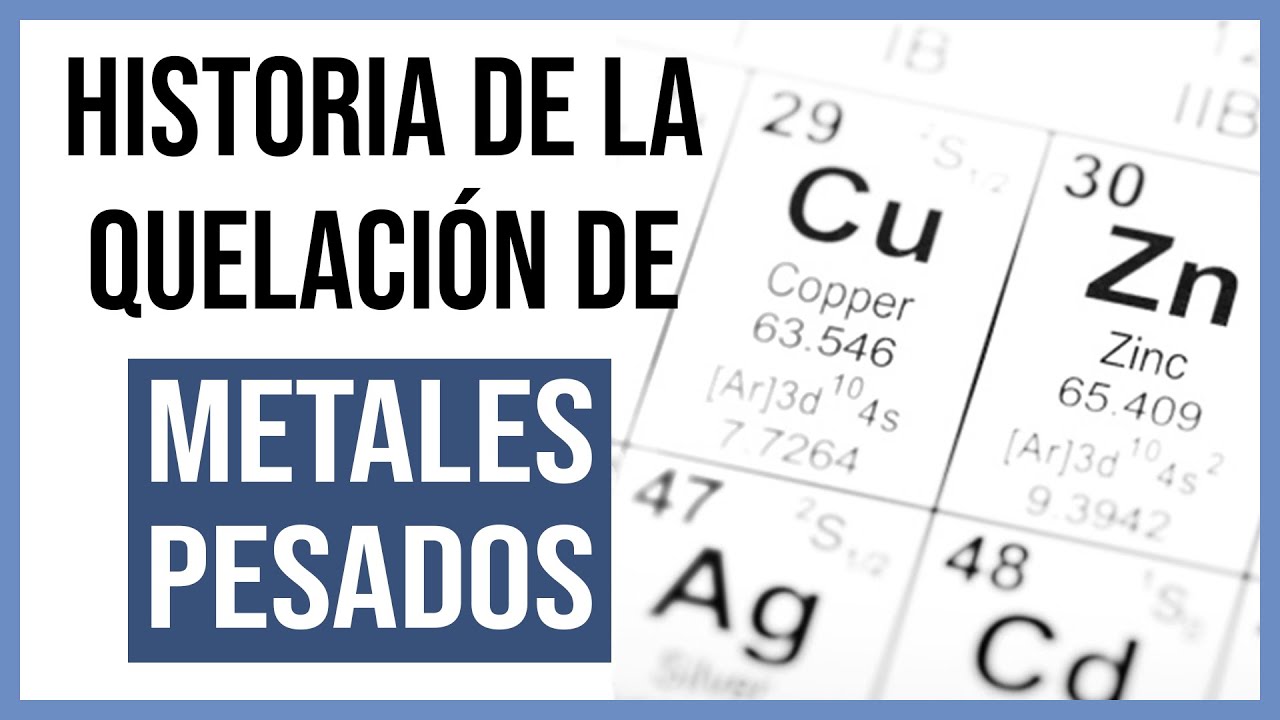 🔎 Conoce la Terapia de QUELACIÓN de METALES PESADOS a lo largo de los años 📅 (Sergio Mejía)