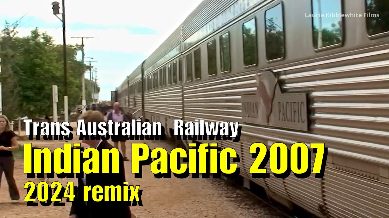 INDIAN PACIFIC 2007 - REMIX 2024