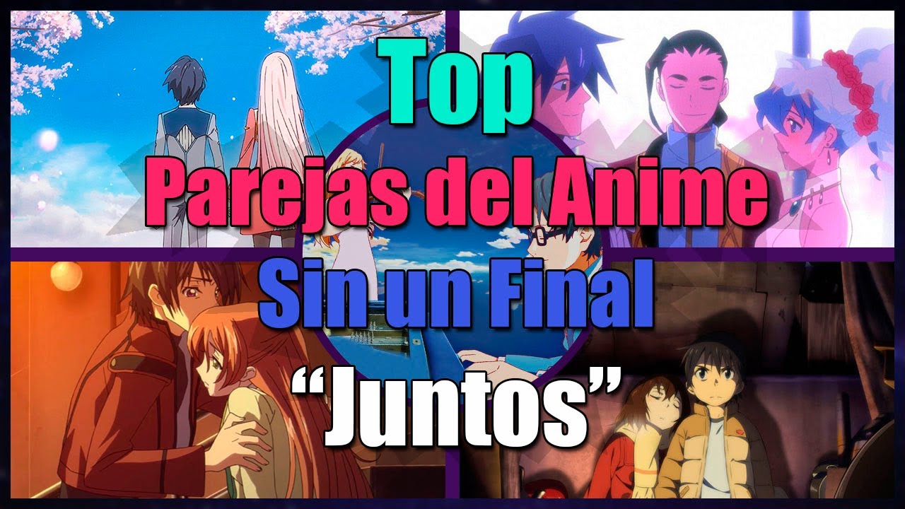 Top Parejas del Anime Sin Un Final Juntos