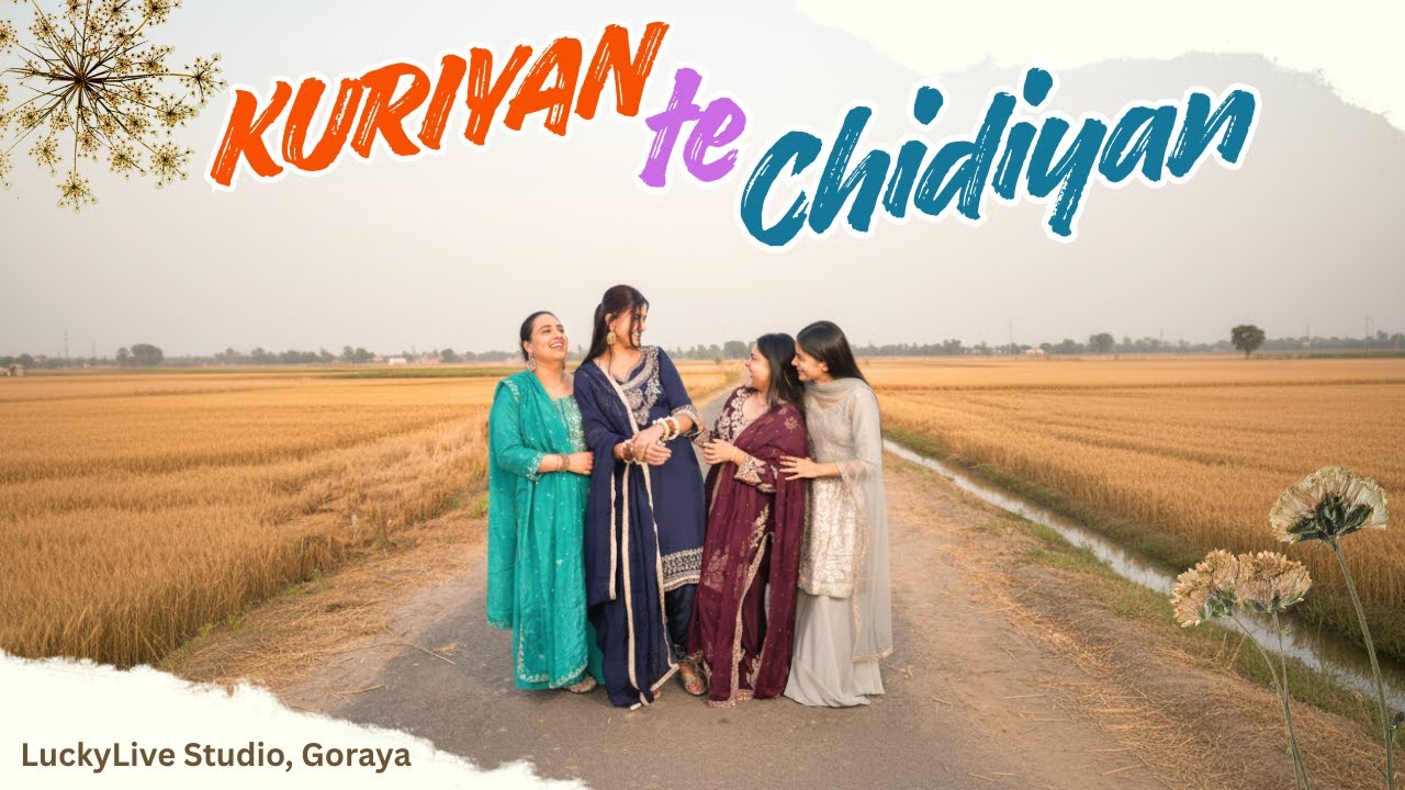 Wedding Family Song | Sakhiye Saheliye | Kuriya te Chidiyan by LuckyLive Studio, Goraya 95306-35642