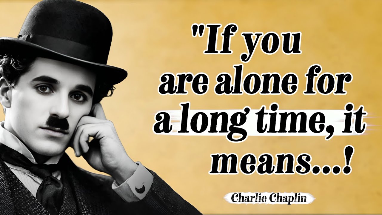 If you LIKE to be ALONE,It Means | Charlie Chaplin's Quotes You Must Listen Once in Life