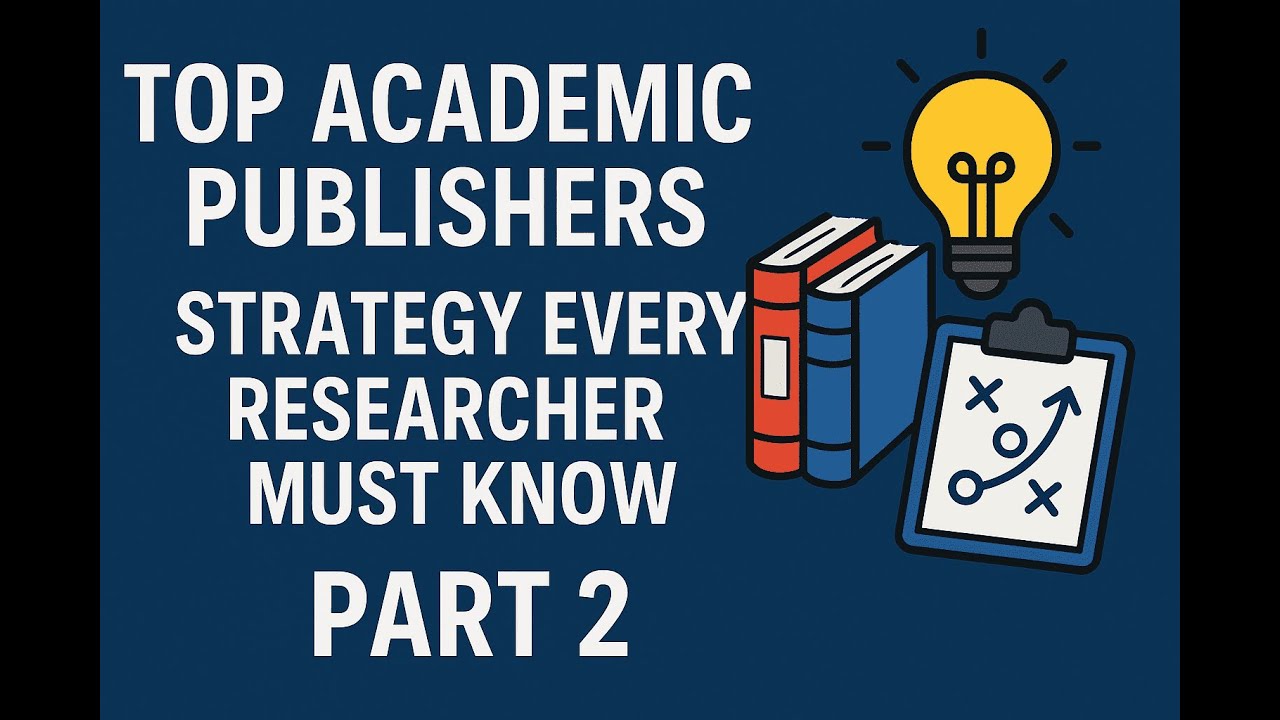 Top Academic Publishers: Strategy Every Researcher Must Know Part 2