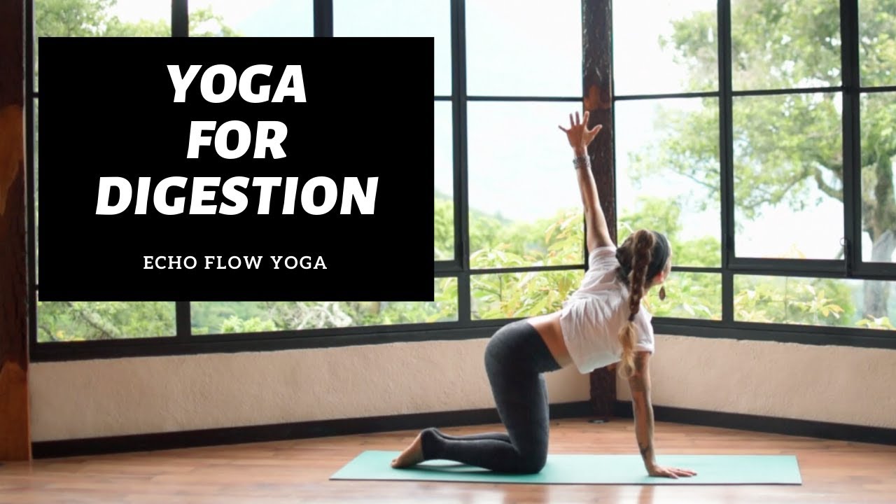 Yoga for Digestion with Echo Flow Yoga | A Guide to Improving Digestive Health