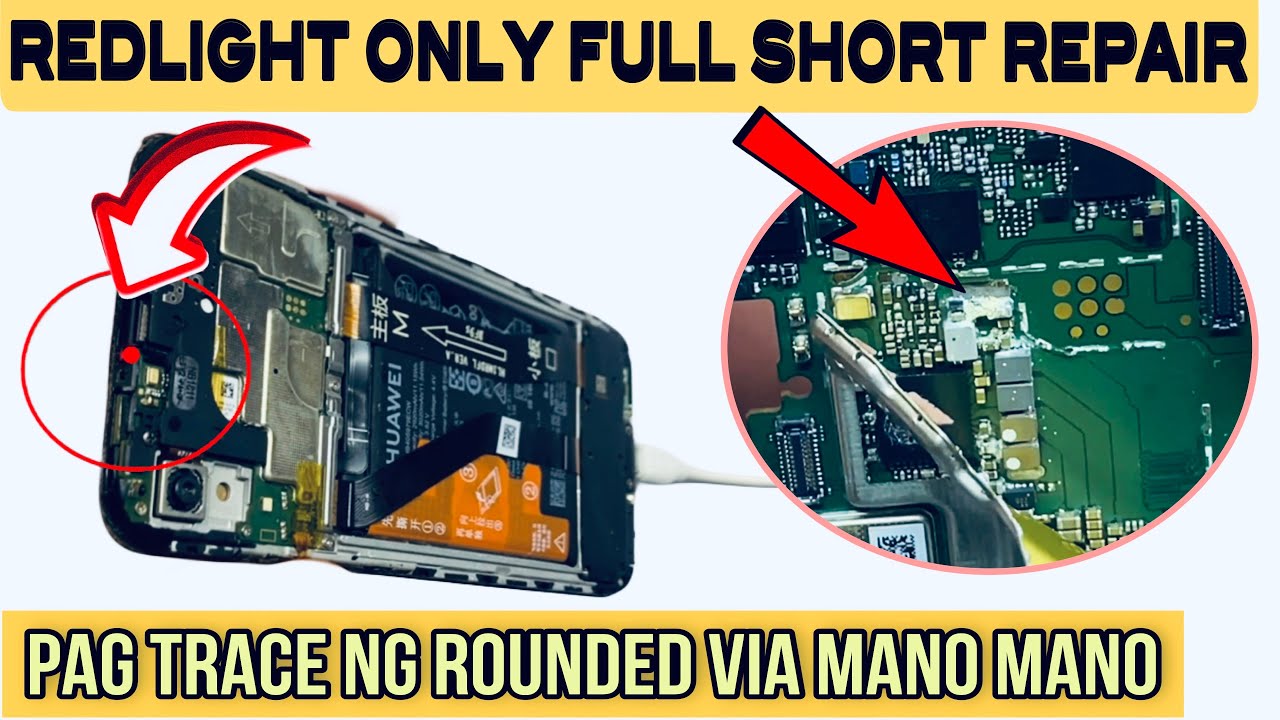 Huawei Deadphone Red Light only Full Gounded PagTrace ng Shorted na Pyesa sa Makalumang Paraan!