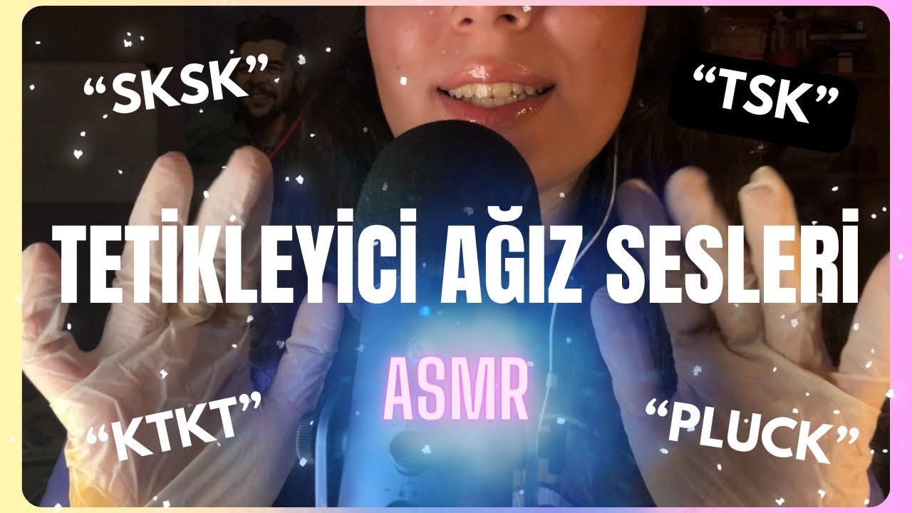 ASMR | Tetikleyici Ağız Sesleri [PLUCK/SK/TSK] + Eldiven Sesleri, Plucking Mouth Sounds | #asmr