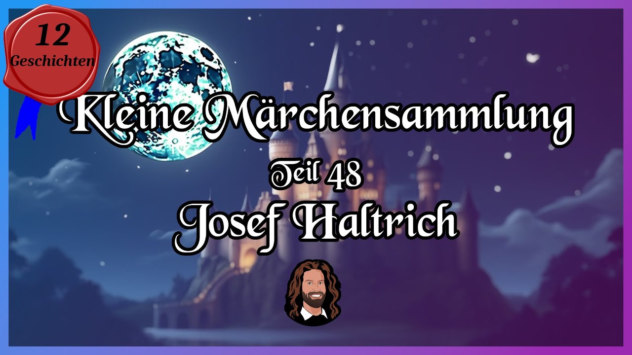 48. Märchensammlung - 12 kurze Geschichten von Josef Haltrich - Hörbuch zum Einschlafen