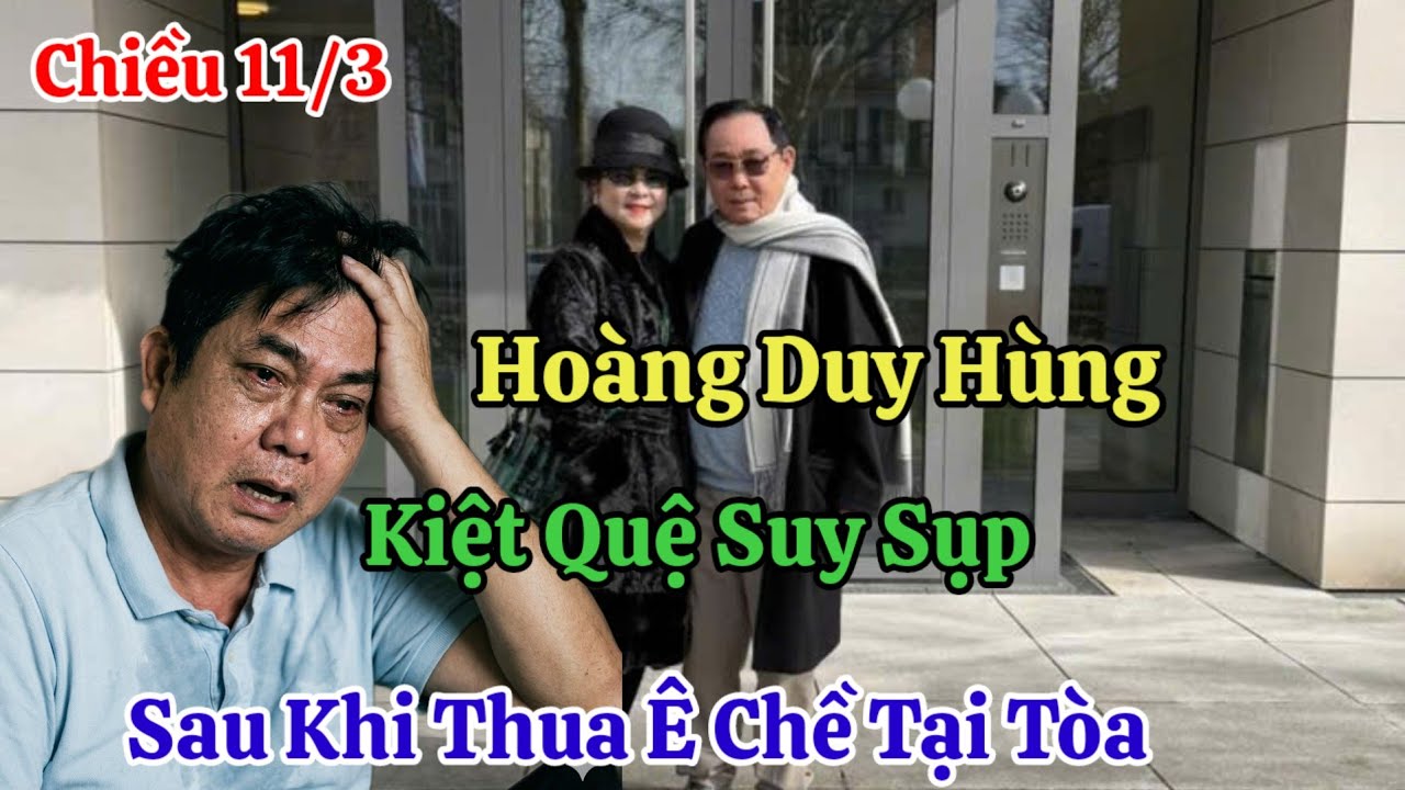 Chiều 11/3 Ngay Lúc Này Hoàng Duy Hùng Kiệt Quệ Sức Khỏe Suy Sụp Tinh Thần Nhập Viện ?