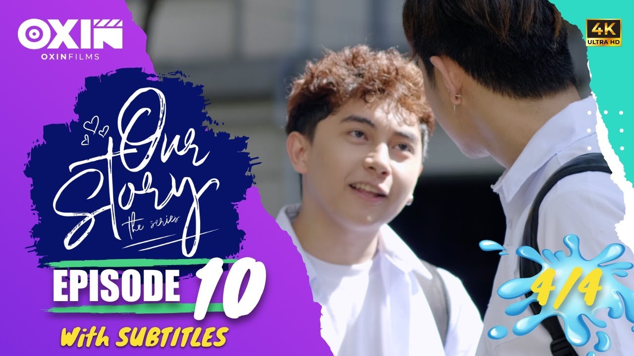 OUR STORY THE SERIES | Episode 10 [4/4]