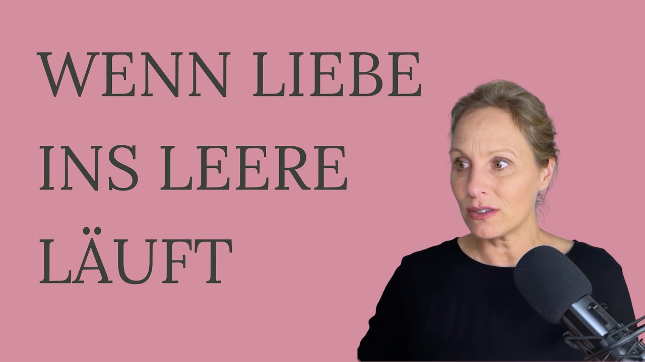 Liebe Teil 1/5: Wenn Liebe ins Leere läuft
