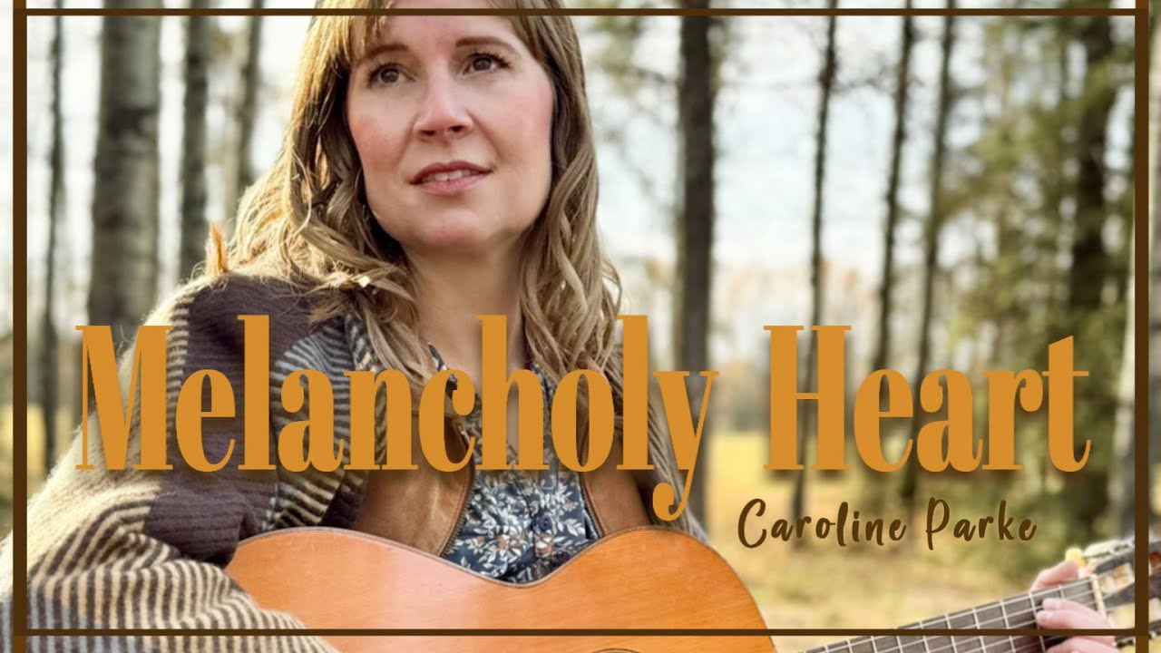 Melancholy Heart, Caroline Parke (Official Music Video)