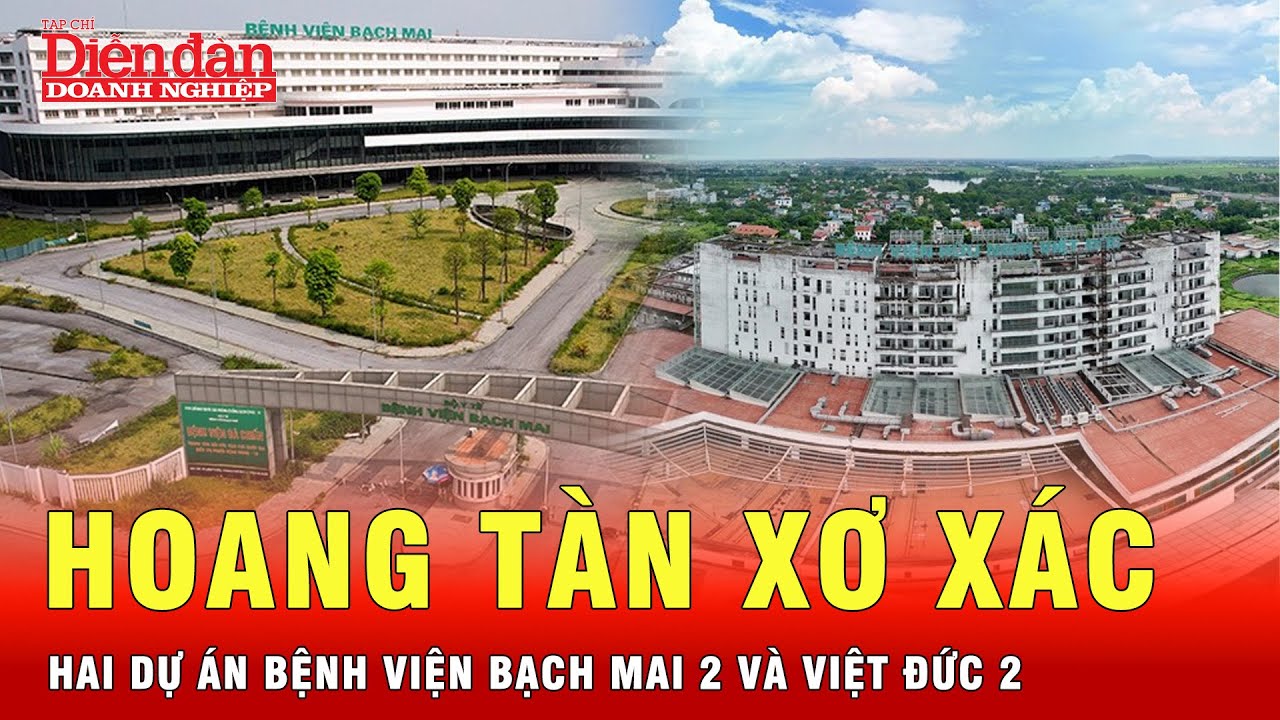 Xót ruột cảnh hoang tàn của hai dự án nghìn tỷ đồng ở Bệnh viện Bạch Mai và Bệnh viện Việt Đức