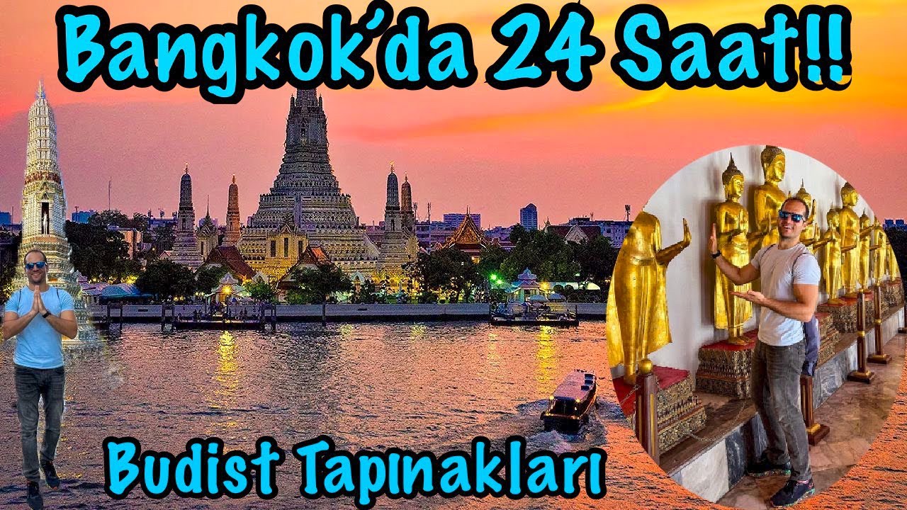 Bangkok'ta Görülmesi Gereken Yerler ★ Budist Tapınakları ★ Thailand Gezisi