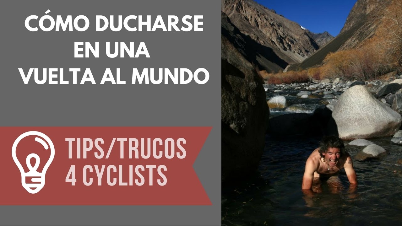 C&oacute;mo ducharse en una Vuelta al mundo / Cicloturismo higiene