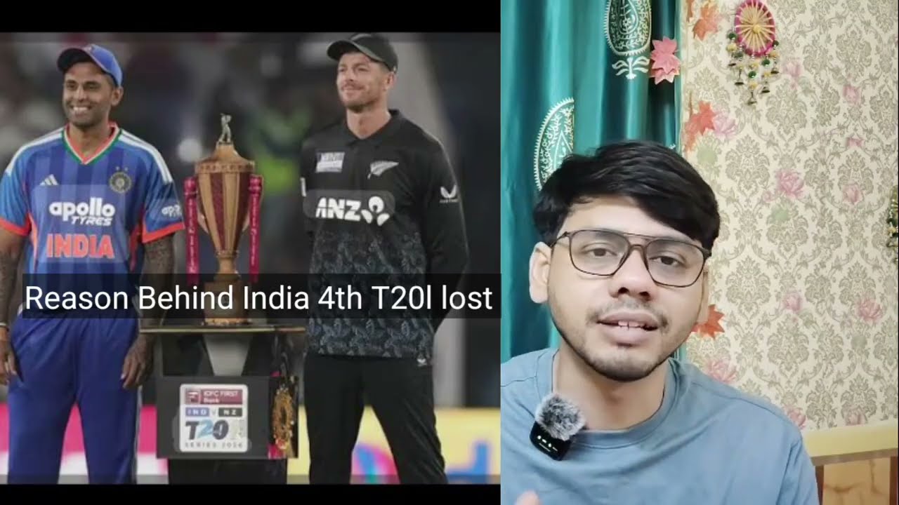 Reason Behind India 🇮🇳 4th T20l lost against New Zealand 🇳🇿 