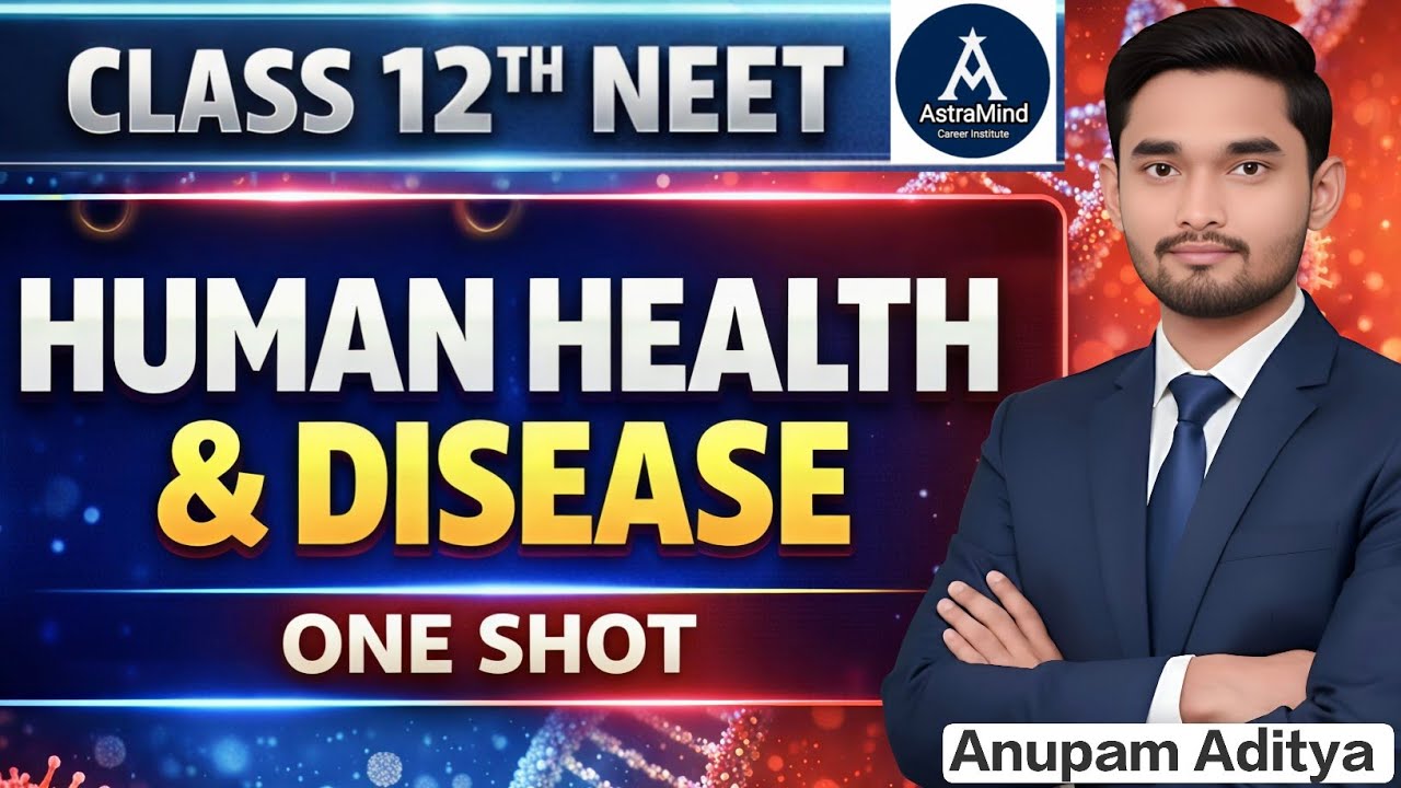 Human Health & Disease One Shot | All Concepts & PYQs | Class 12 Biology & NEET | NCERT Line By Line