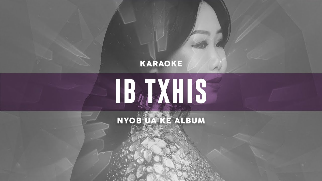 Ib Txhis - Maa Vue (Karaoke)