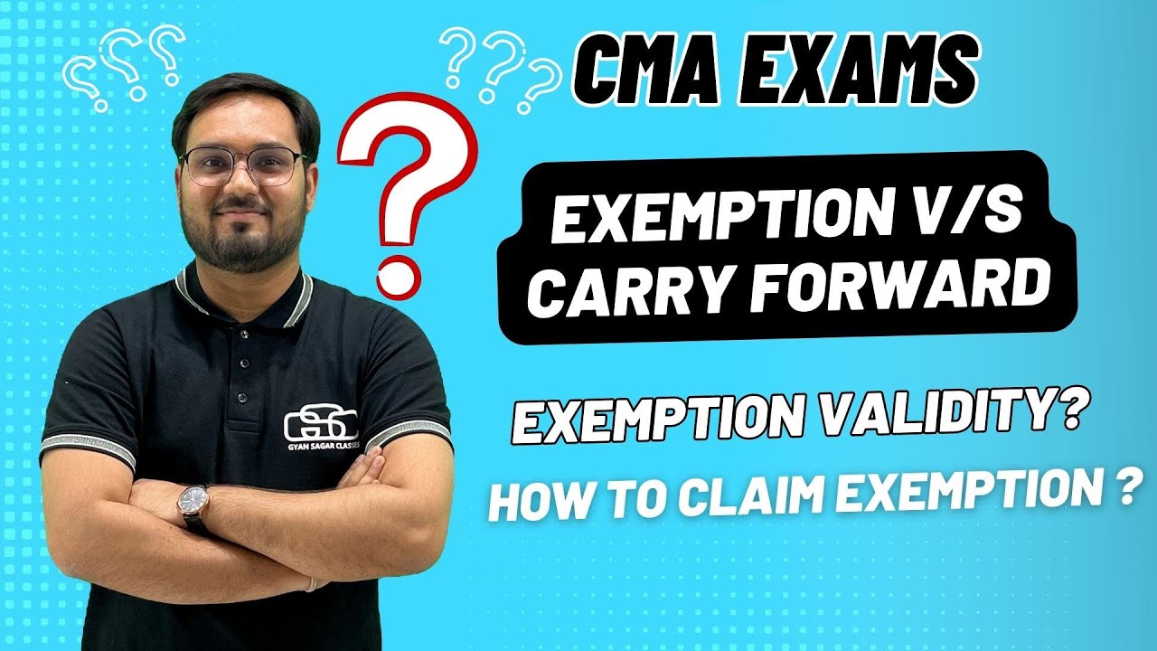 CMA EXAMS WHAT IS EXEMPTION & CARRY FORWARD | HOW TO CLAIM EXEMPTION | EXEMPTION VALIDITY