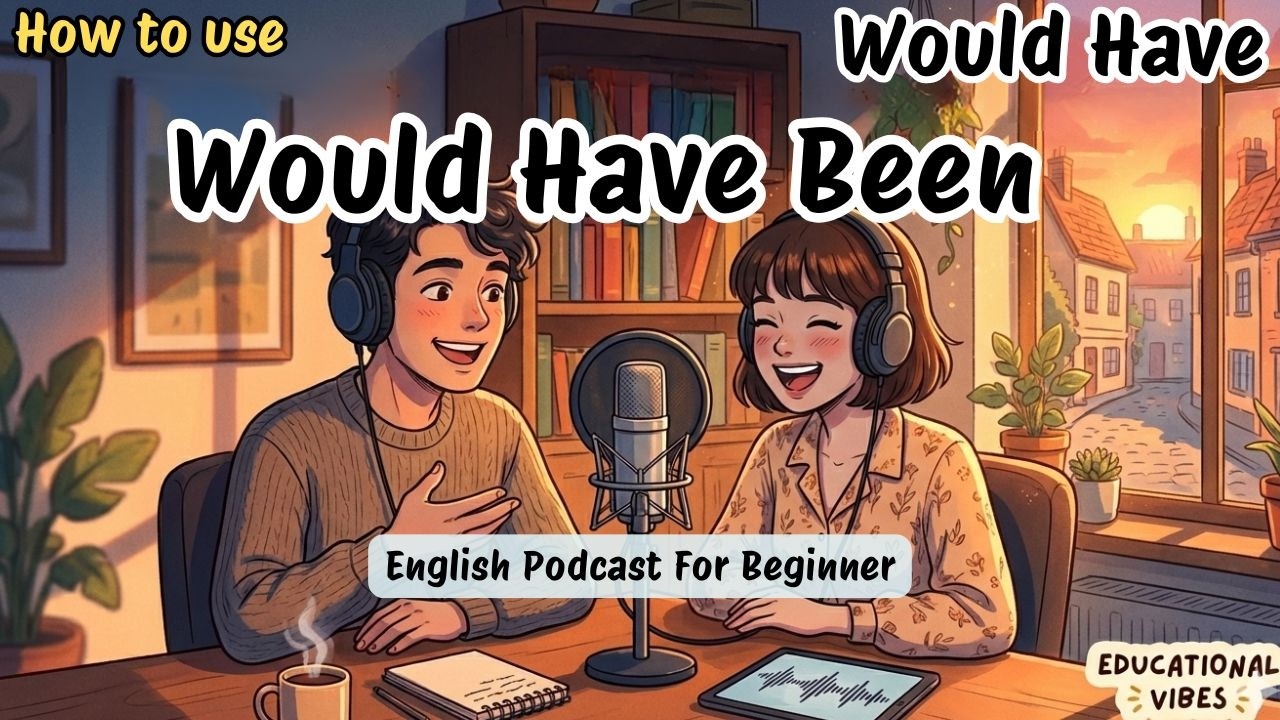 Uses of Would Have + Past Participle in English | Would Have & Would Have Been Explained (B1–B2)