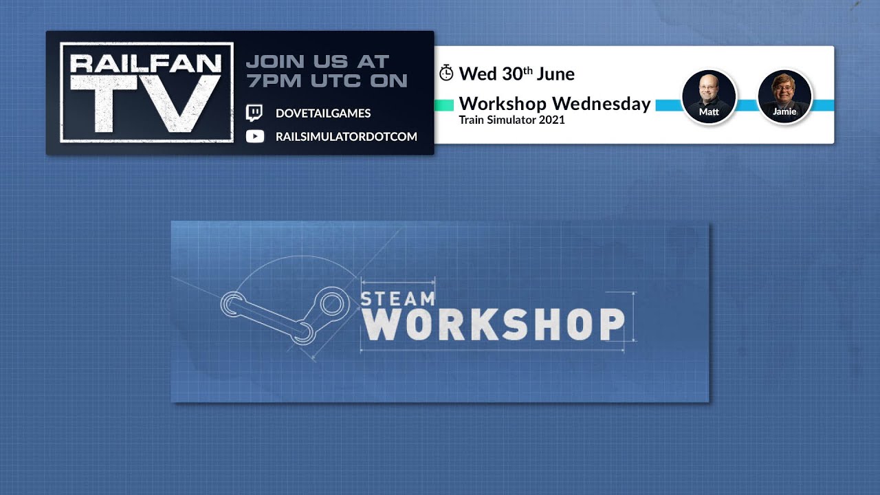 Train Simulator 2021  - Workshop Wednesday - 30th June 2021