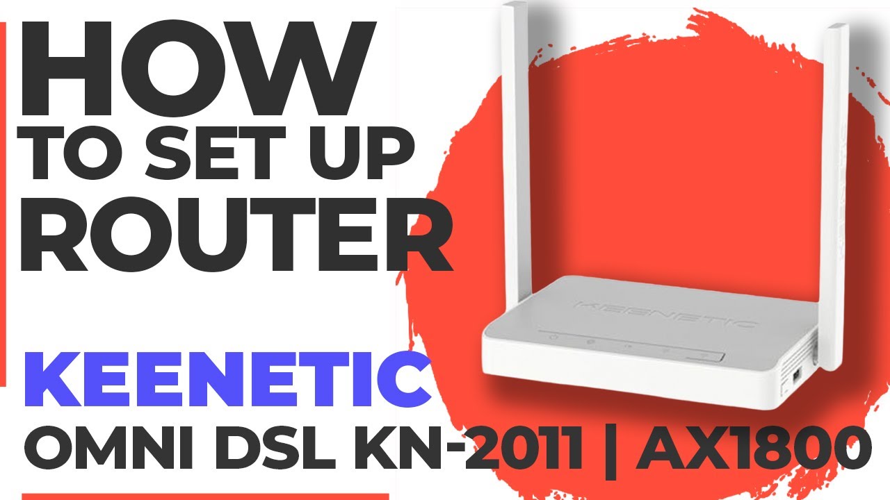 ✅ Как настроить Keenetic Omni DSL KN-2011 | Как настроить маршрутизатор Keenetic AX1800 Omni DSL ...