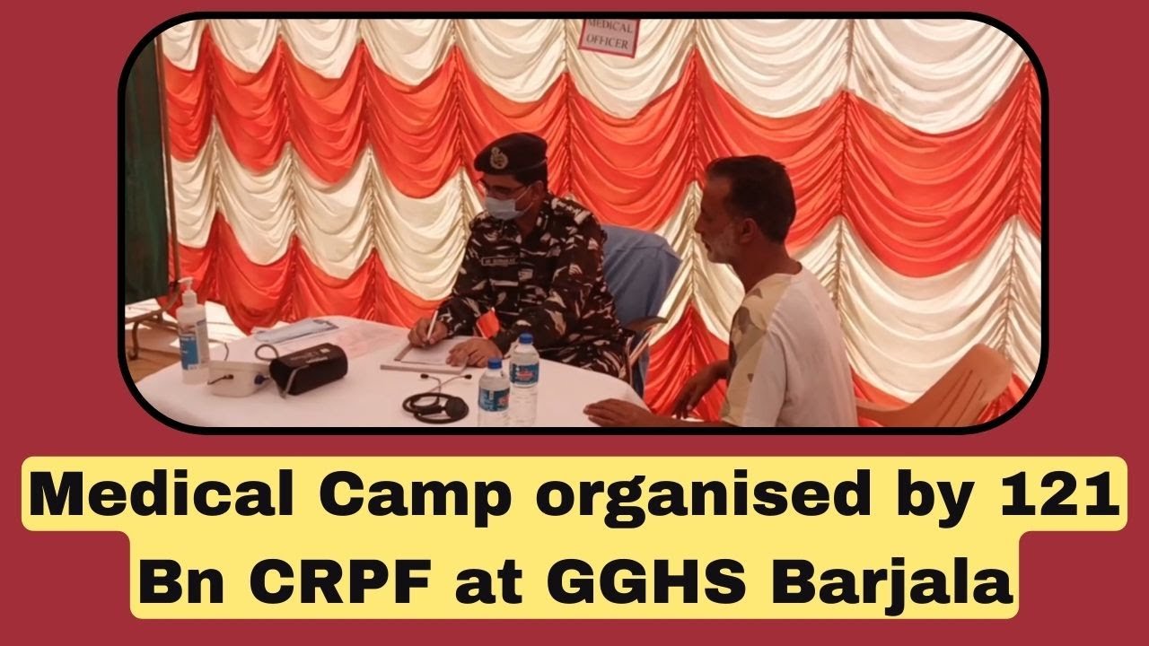 Medical Camp organised by 121 Bn CRPF at GGHS Barjala | Greater Jammu