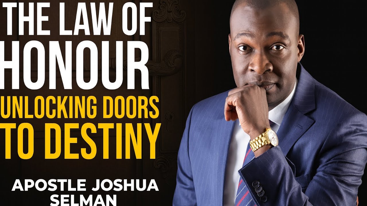 The Law of Honour: Unlocking Doors to Destiny || Apostle Joshua Selman