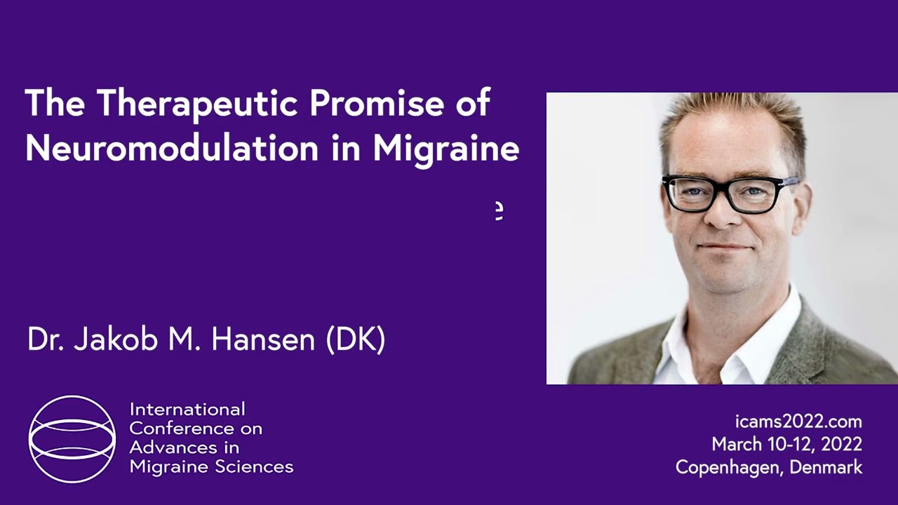 The Therapeutic Promise of Neuromodulation in Migraine | Dr. Jakob M. Hansen | ICAMS 2022