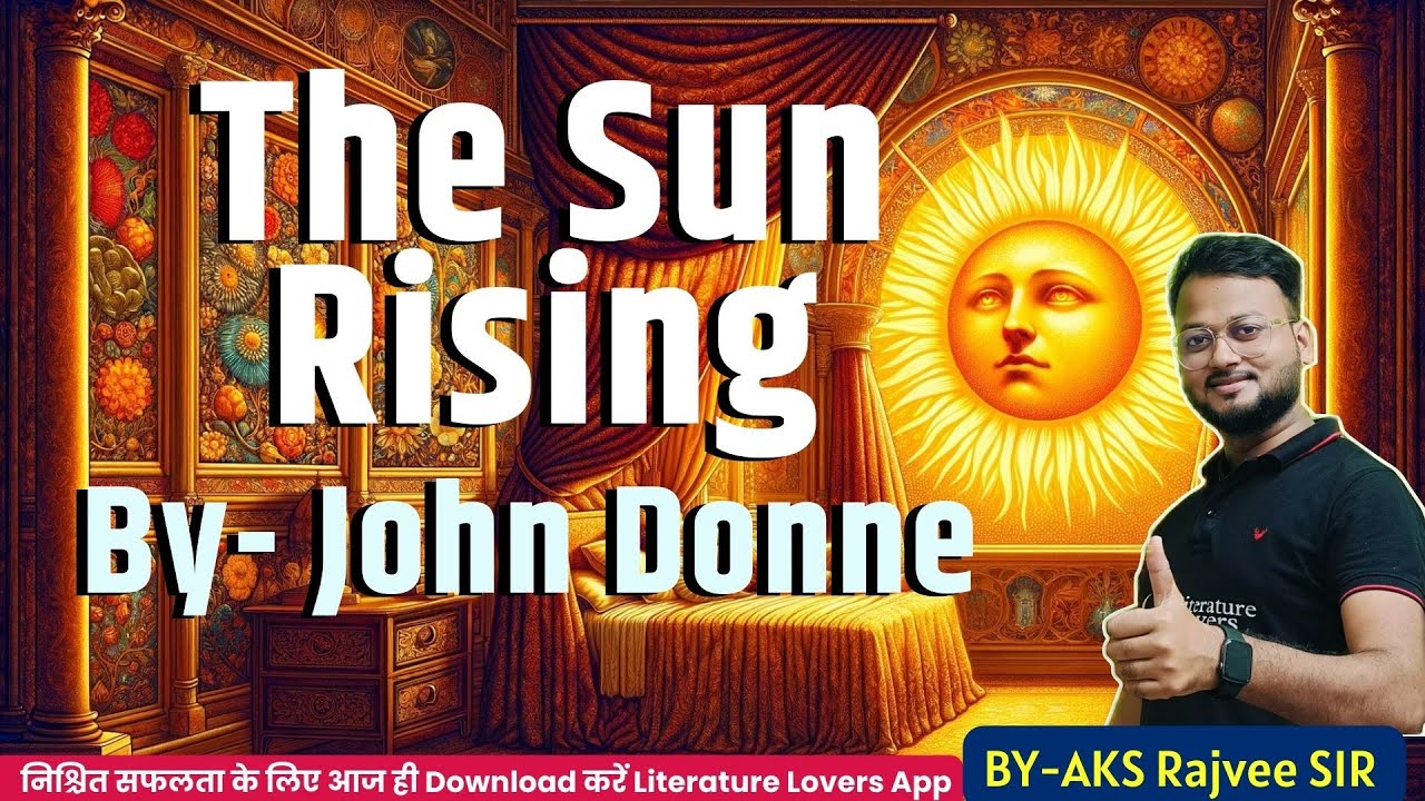 The Sun Rising by John Donne | Literature Lovers | AKSRajveer Sir