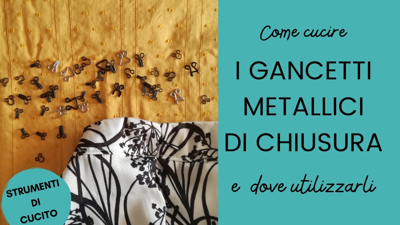 Gancetti metallici di chiusura: come si cuciono e dove si usano - Tutorial rifiniture di cucito