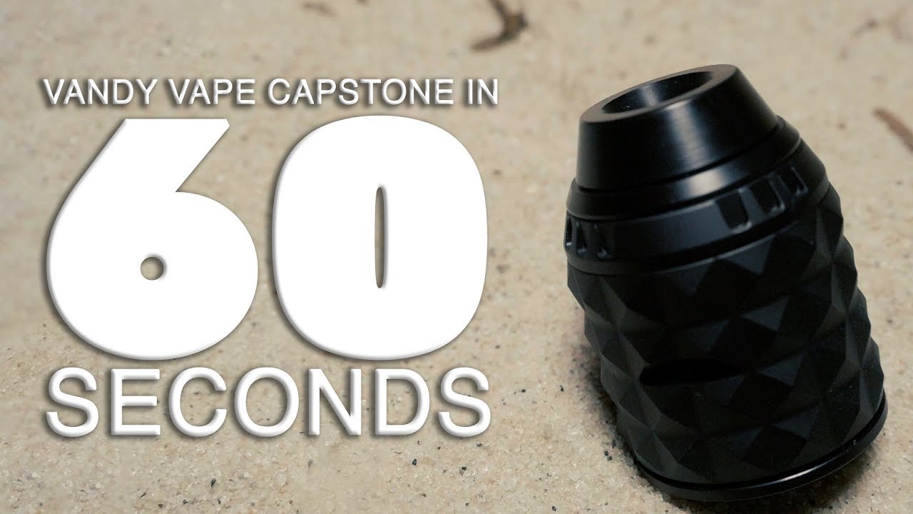 Vandy Vape Capstone RDA Review | in 60 Seconds