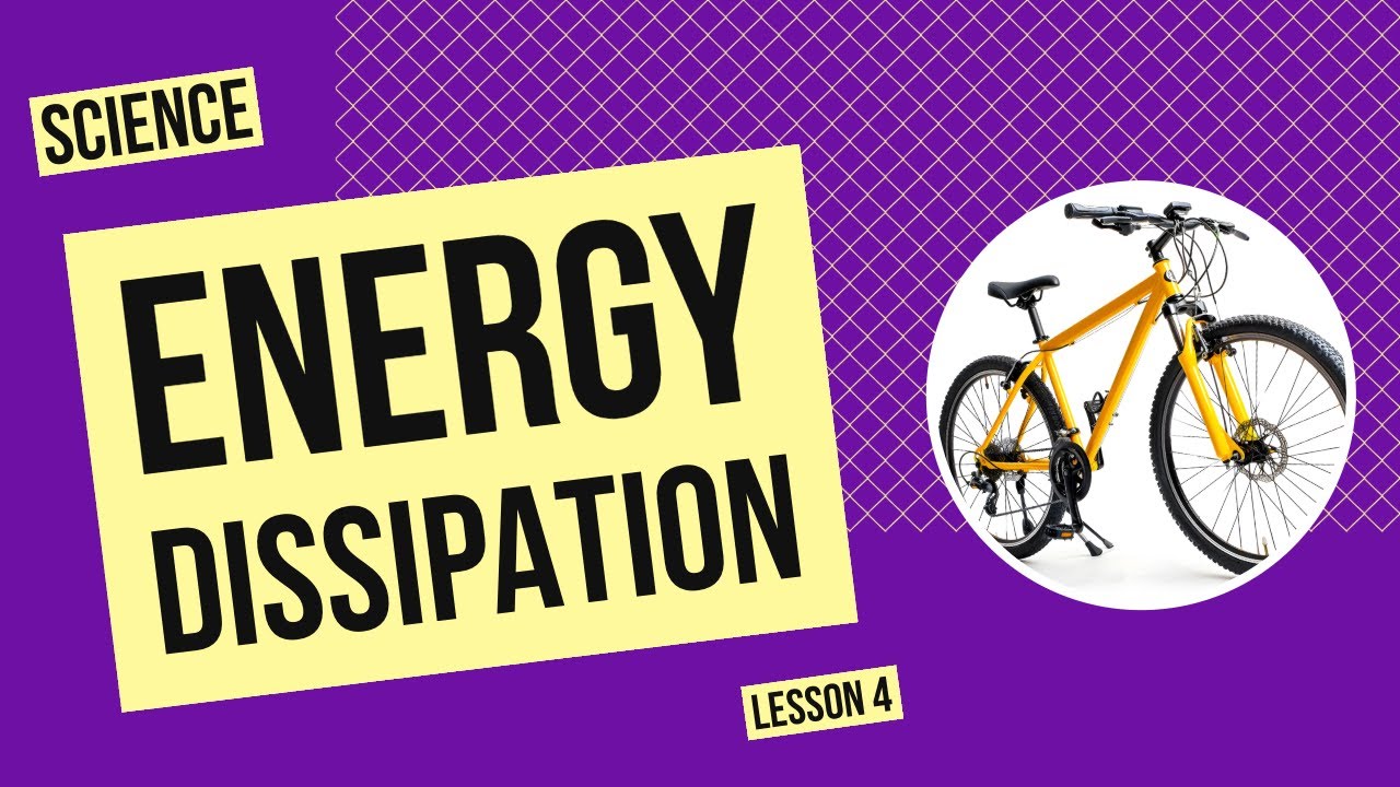 Energy Dissipation | Science Lesson