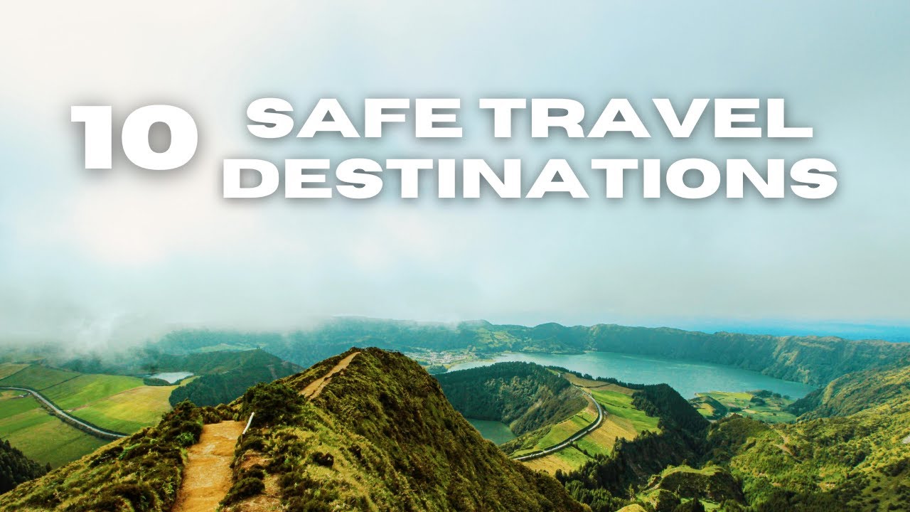 10 Safest Travel Destinations