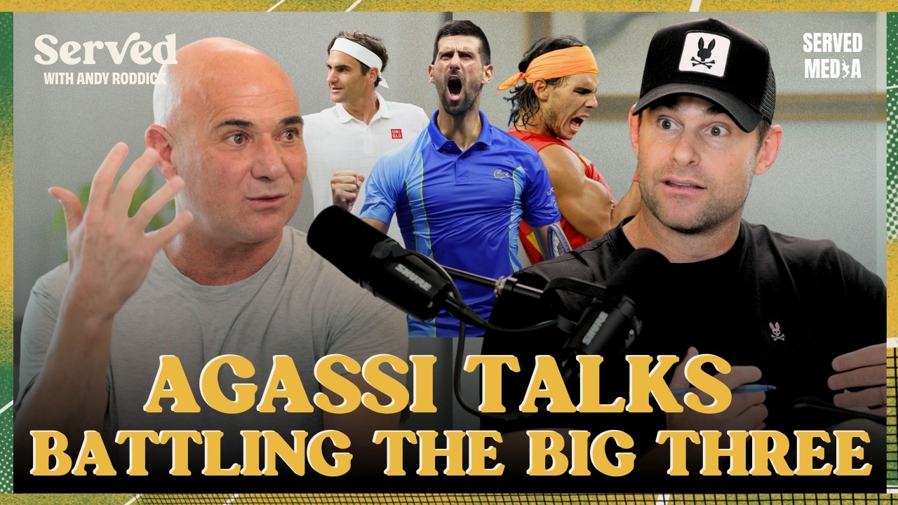 Andre Agassi talks Playing The Big 3 | Served with Andy Roddick
