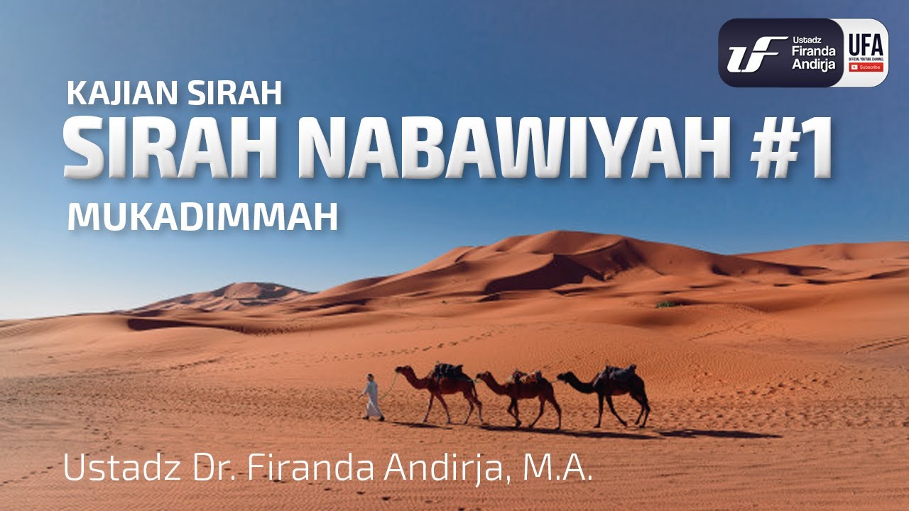 Sirah Nabawiyah #1 - Mukadimah - Ust Dr. Firanda Andirja, Lc, M.A.