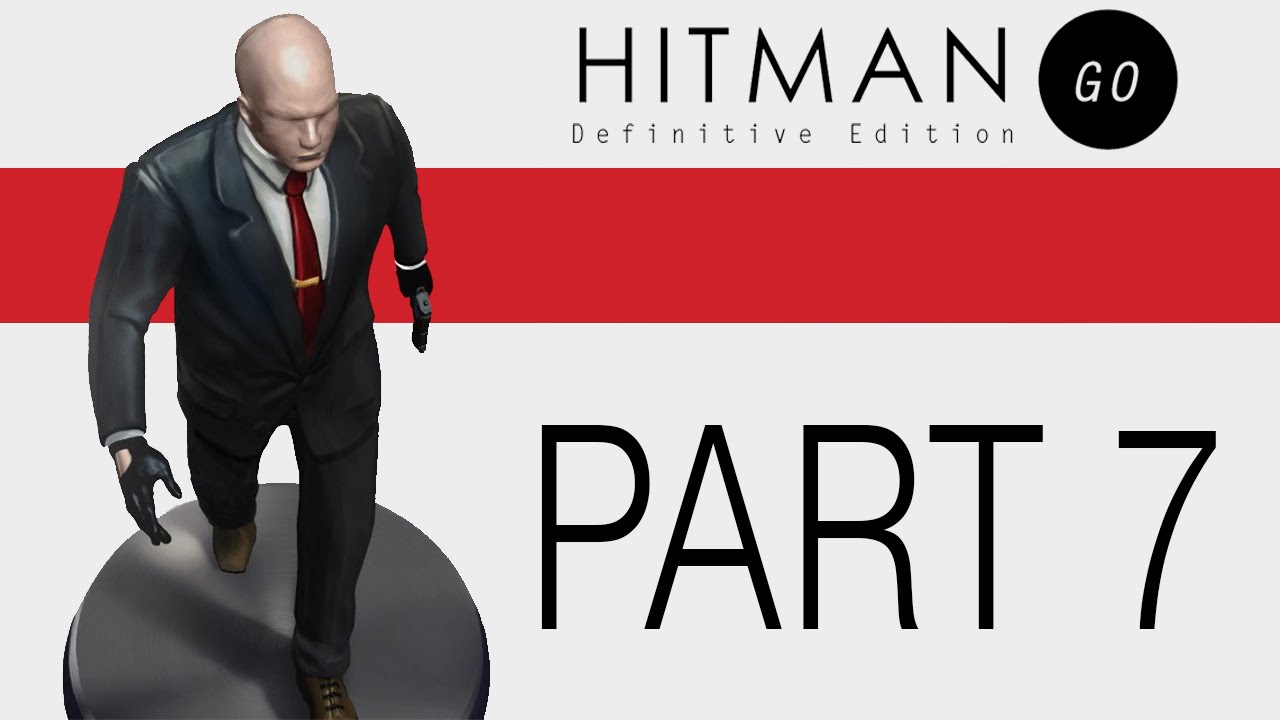 Hitman GO: Definitive Edition - Let's Play (All Challenges/No Hints) - Part 7 - 