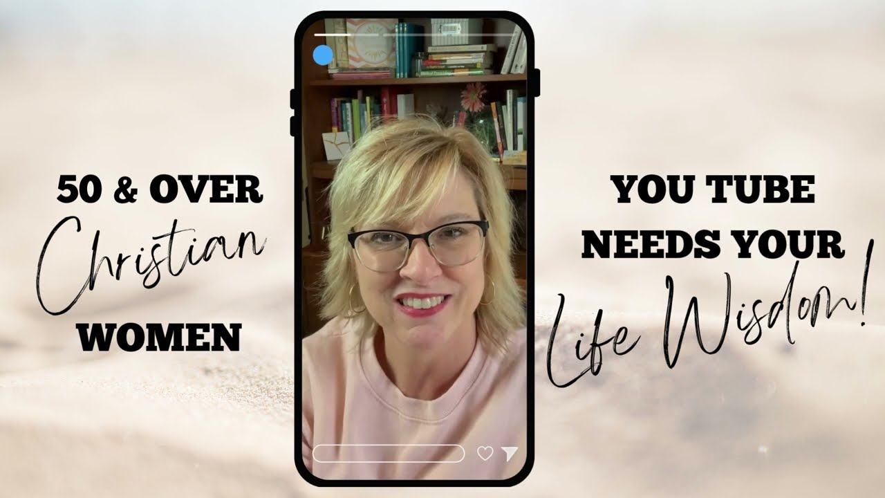 CHRISTIAN WOMEN OVER 50: SHARE WHAT GOD HAS DONE FOR YOU! THEY WANT TO HEAR IT!!