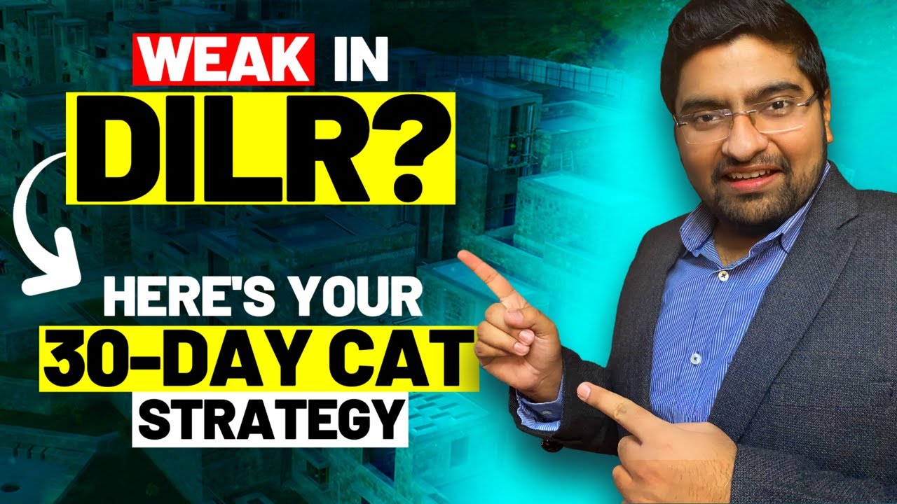Weak in DILR for CAT? A winning 30-day strategy for CAT [27 Days to CAT]