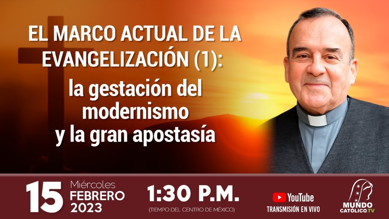 El marco actual de la evangelización (1): la gestación del modernismo y la gran apostasía