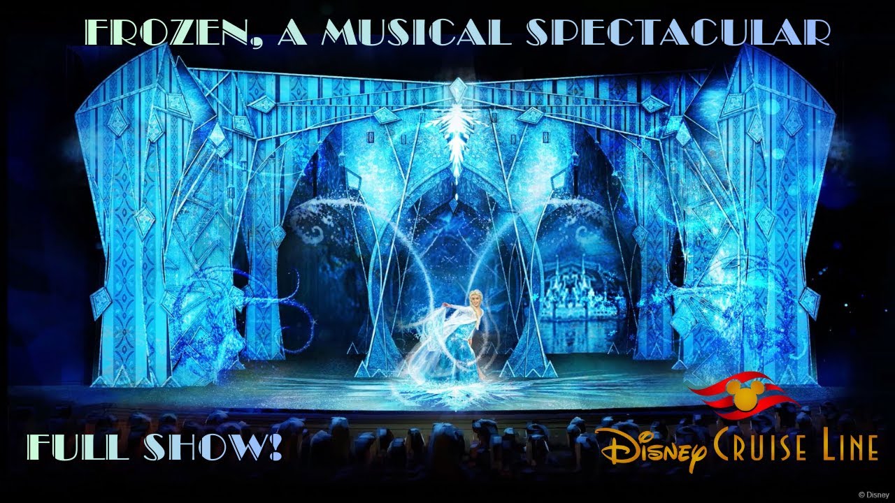 Frozen, A Musical Spectacular!  - Disney Cruise Line - Full Show
