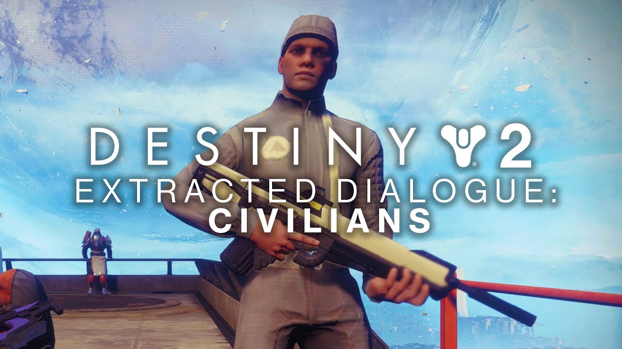 Destiny 2 - Civilian Dialogue [Before Beyond Light]