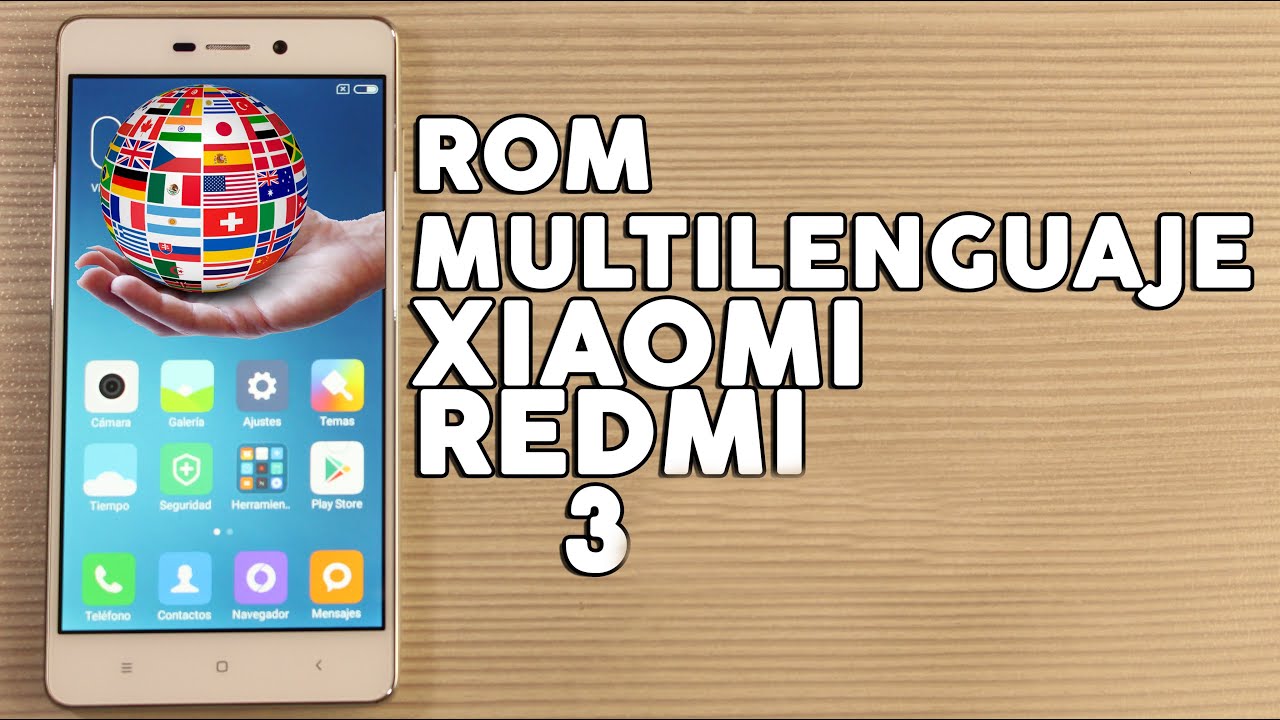 Cómo Instalar ROM Multilenguaje al Xiaomi Redmi 3