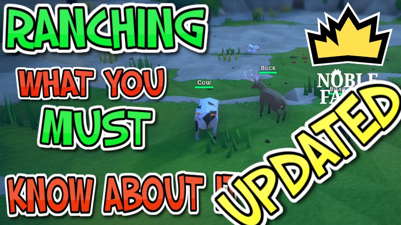 UPDATED. Everything YOU need know about Ranching in Noble Fates