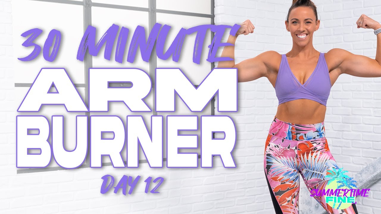30 Minute Arm Burner Workout | Summertime Fine 3.0 - Day 12