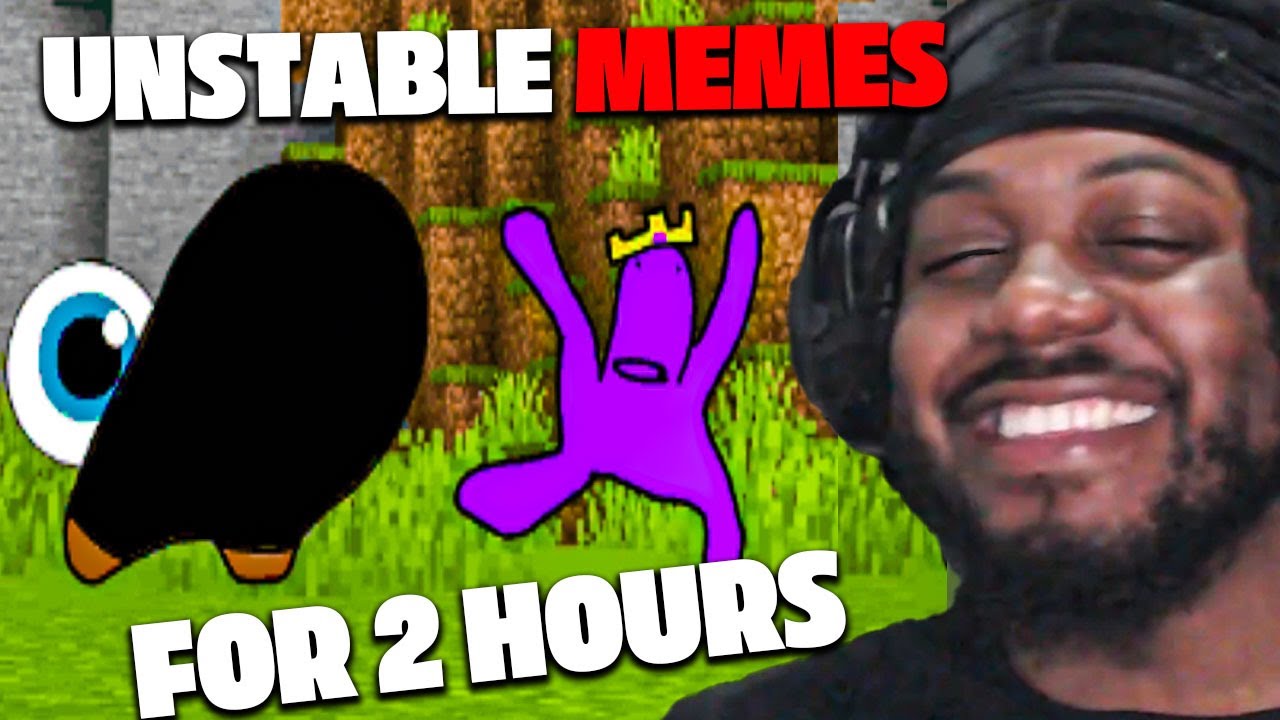 2 HOURS OF UNSTABLE SMP MEMES