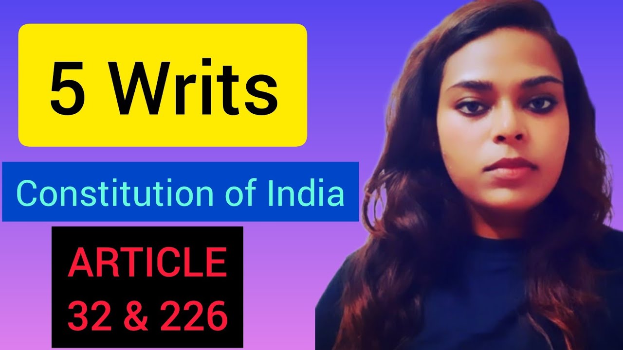 5 types of writs| Article 32 | Article 226 | writ petition | constitution of India |