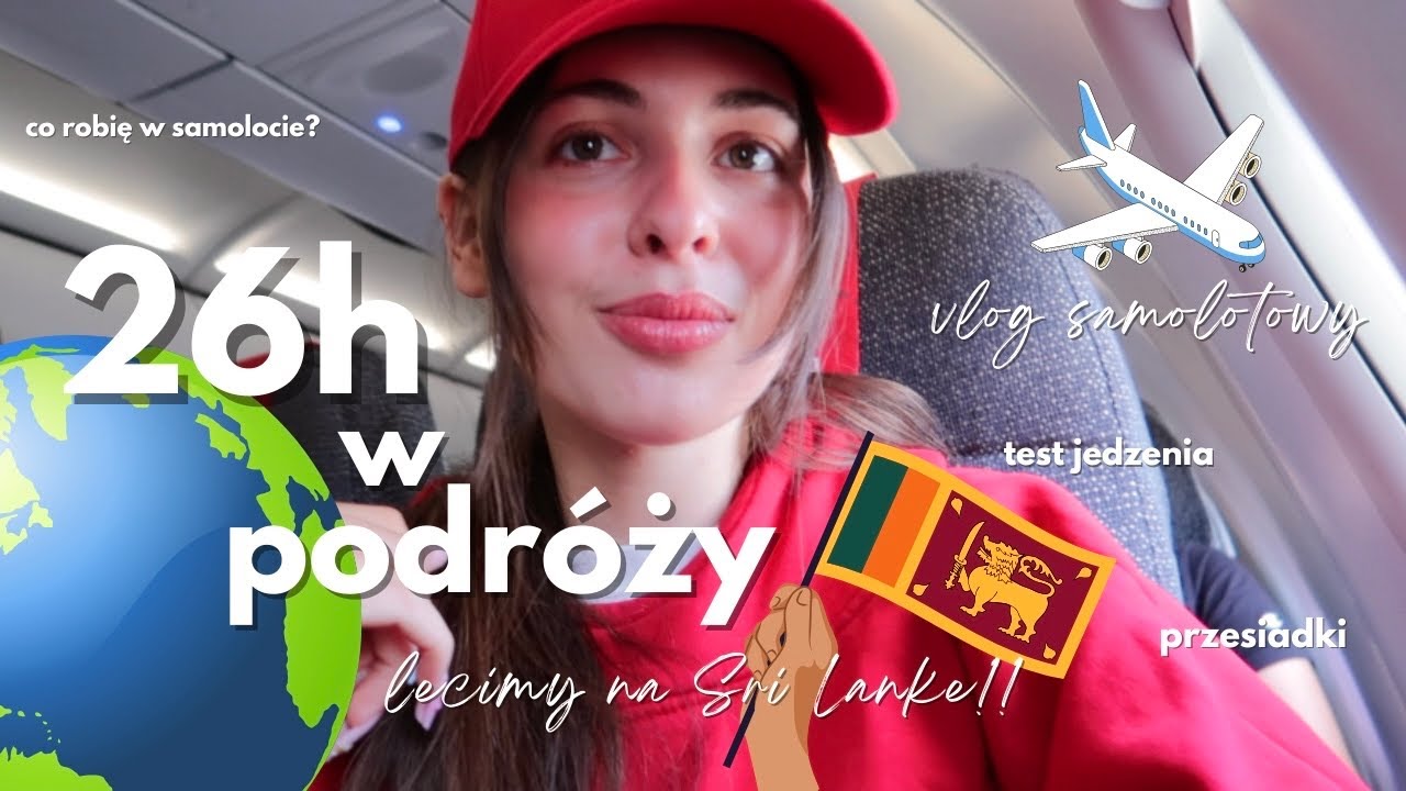 10H W SAMOLOCIE ✈️  LECIMY NA SRI LANKĘ!!  *przesiadki, test jedzenia, vlog samolotowy*