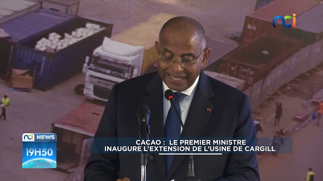Cacao : le Premier ministre inaugure l'extension de l'usine de CARGILL