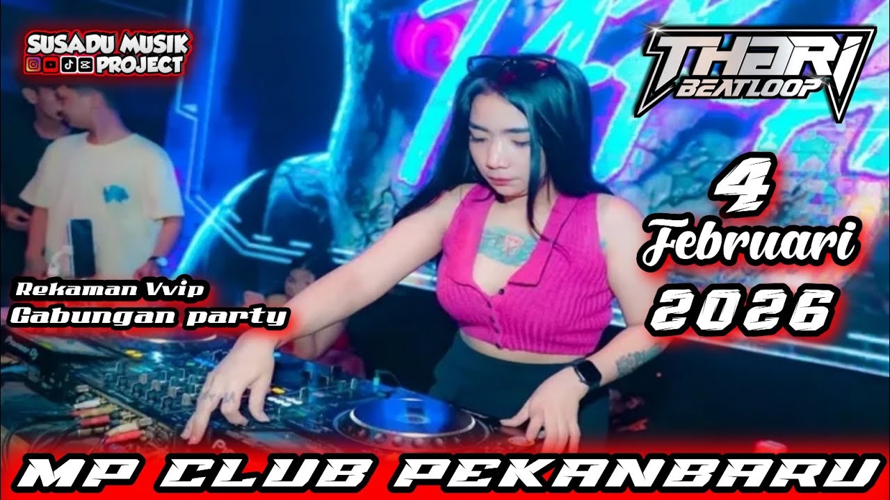 DJ THARI BEATLOOP 4 FEBRUARI 2026 TERBARU MP CLUB PEKANBARU - BREAKBEAT VIRAL TIKTOK 2026 